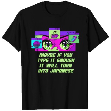 Discover Maybe If You Type It Enough Funny Anime Humor Mang T Shirts
