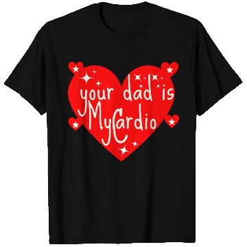 Discover your dad is my cardio, Valentine's day gift T Shirts