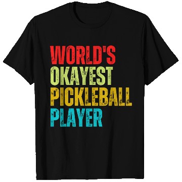 Discover World s Okayest Pickleball Player T Shirts