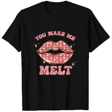 Discover You Make Me Melt -Sublimation Valentine quote T Shirts