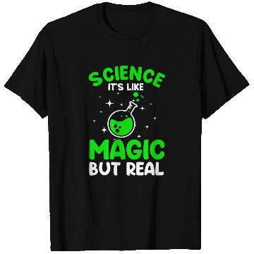 Discover Cool Science For Men Women Science Is Real Magic T Shirts