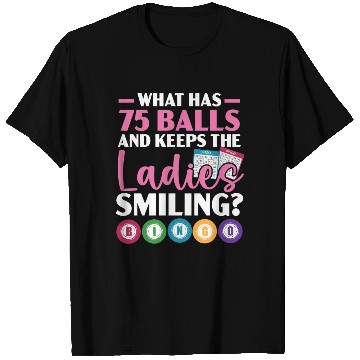 Discover What Has 75 Balls And Keeps The Ladies Smiling T Shirts