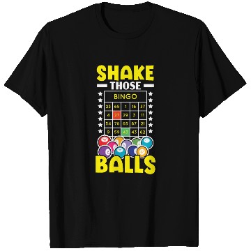 Discover Shake Those Bingo Balls Bingo Game Bingo Player T Shirts