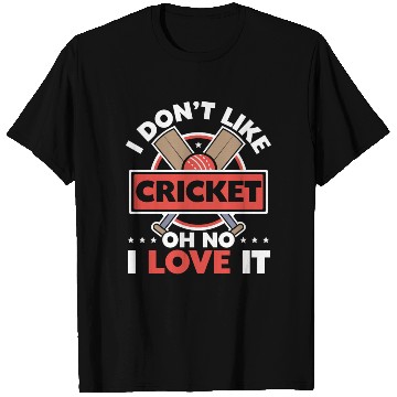 Discover I Don't Like Cricket Oh No I Love It Cricketer T Shirts