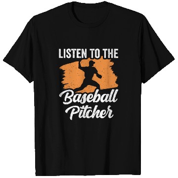 Discover Listen To The Baseball Pitcher Hobby Player T Shirts