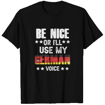 Discover Be Nice Or I'll Use My German Voice Teacher Scream T Shirts