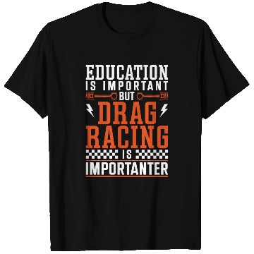 Discover Drag Racing Race Car Education Is T Shirts