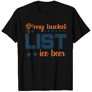 Discover My bucket LIST ice beer T Shirts