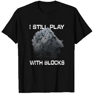 Discover I Still Play With Blocks Racing Maintenanc Man T Shirts