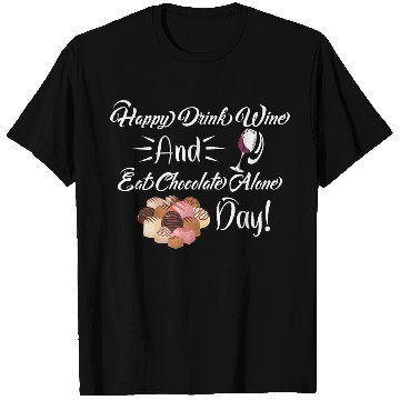 Discover Funny Valentines Day Happy Eat Chocolate Alone Day T Shirts