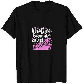 Discover Mother Daughter Cruise T Shirts