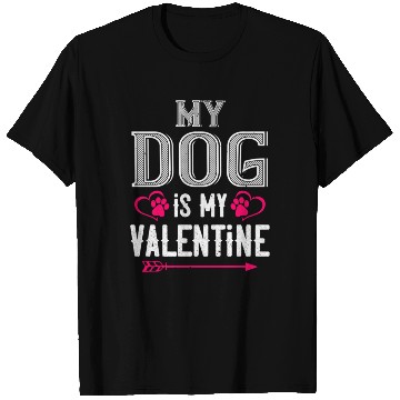 Discover my dog is my valentine Tshirt188 T Shirts