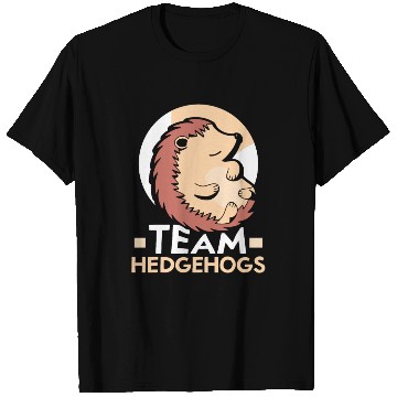 Discover Team Hedgehogs Cute Sayings Pet Animal Hedgehog T Shirts