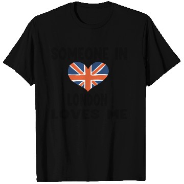 Discover Funny quote, Someone In London Loves Me T Shirts