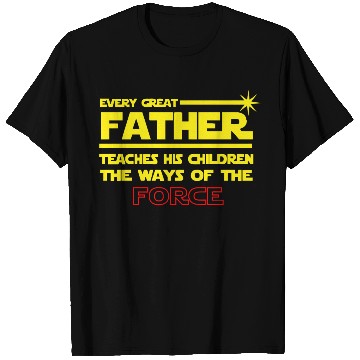 Discover Every Great Father Force T Shirts