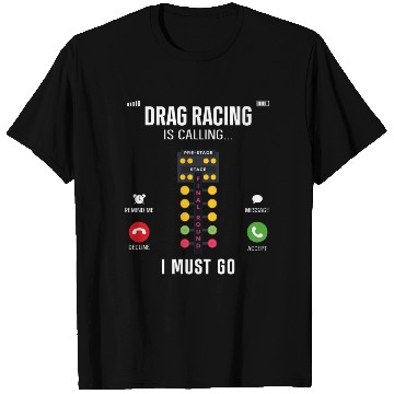 Discover Drag Racing Race Car Phone Display T Shirts