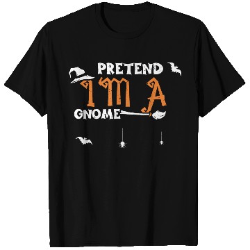 Discover Pretend I'm A Gnome - Halloween T Shirts