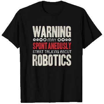 Discover Robotics, Robotic Engineer T Shirts