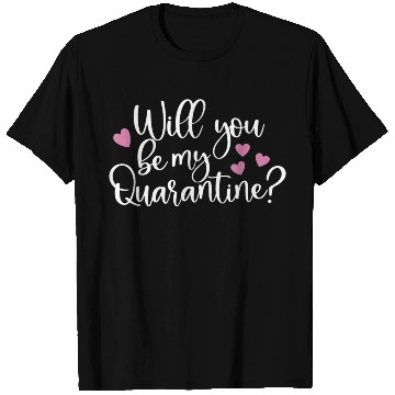 Discover Be My Quarantine Valentine Day Couples472 T Shirts