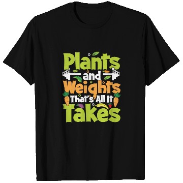 Discover Plants and Weights, That's All It Takes T Shirts