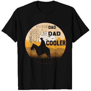 Discover horse dad like a regular dad but cooler T Shirts