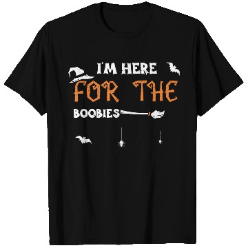 Discover I'm Here For The Boobies T Shirts