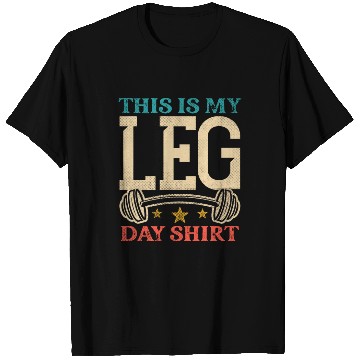 Discover Bodybuilding - This is my leg day T Shirts