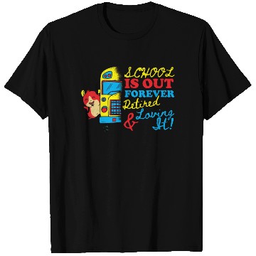 Discover Cute School Is Out Forever Love It Retired Teacher T Shirts