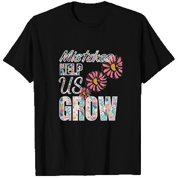 Discover Mistakes Help Us Grow Positive Motivation Flowers T Shirts