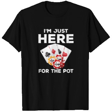 Discover I'm Here To Win Poker Texas Holdem Chips gambler T Shirts