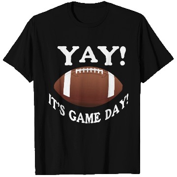 Discover Yay! It's Game Day! T Shirts