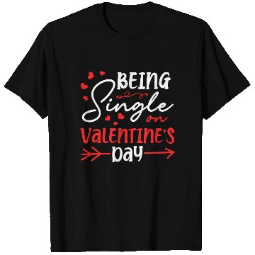 Discover Being Single On Valentine's Day Hearts Solo T Shirts