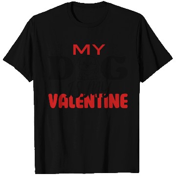 Discover My Dog IS My Valentine T Shirts Desing