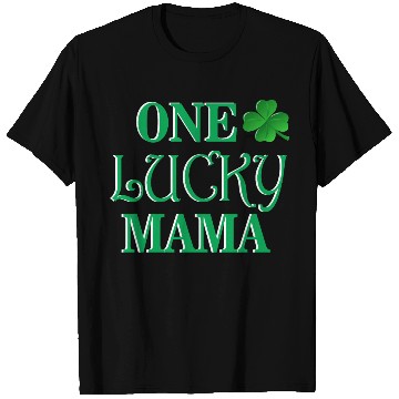 Discover One Lucky Mama, St Patrick's Days T Shirts