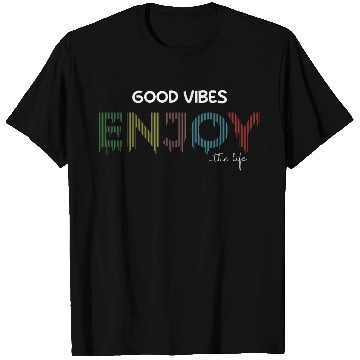 Discover Good V enjoy the life motivation nice quotes T Shirts