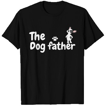 Discover The dog father T Shirts