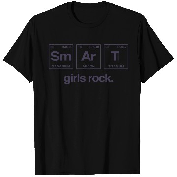 Discover SMART GIRLS ROCK - Elements Periodic Table T Shirts