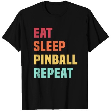 Discover Eat Sleep Pinball Repeat - for Pinball lover T Shirts