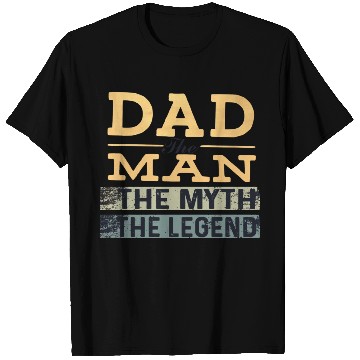 Discover Dad The Man The Myth The Legend T Shirts