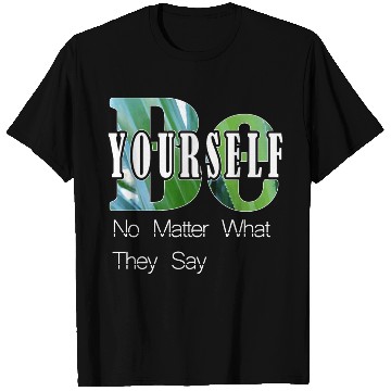 Discover Be Yourself T Shirts