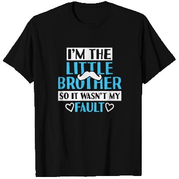 Discover Im The Little Brother So It Wasnt My Fault T Shirts