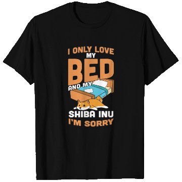 Discover I Only Love My Bed And My Shiba Inu T Shirts