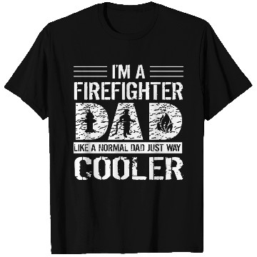 Discover Firefighter DAD T Shirts