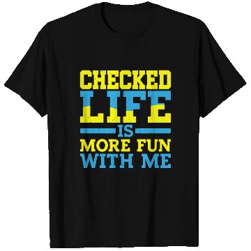 Discover Checked, Life Is More Fun With Me T Shirts