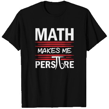 Discover Math Makes Me Perspire Math Teacher Pi Day T Shirts