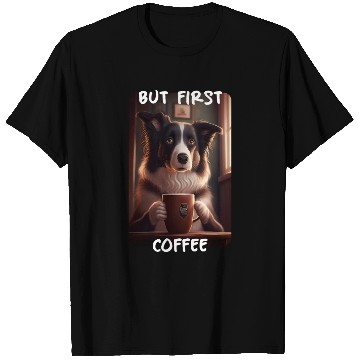 Discover Border Collie - But First Coffee (en) 3 T Shirts