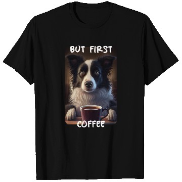 Discover Border Collie - But First Coffee (en) 2 T Shirts