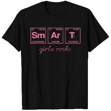 Discover SMART GIRLS ROCK - Elements Periodic Table T Shirts