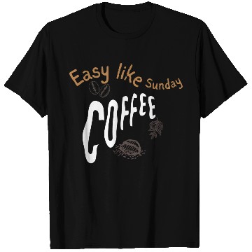 Discover Easy like sunday coffee T Shirts