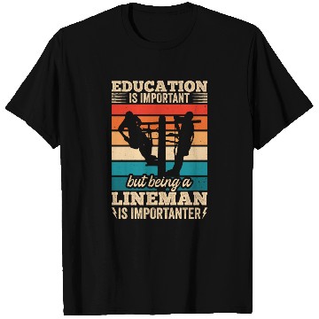 Discover Electrical Lineman Pun Education Is Important T Shirts